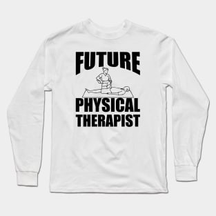 Future Physical Therapist Long Sleeve T-Shirt